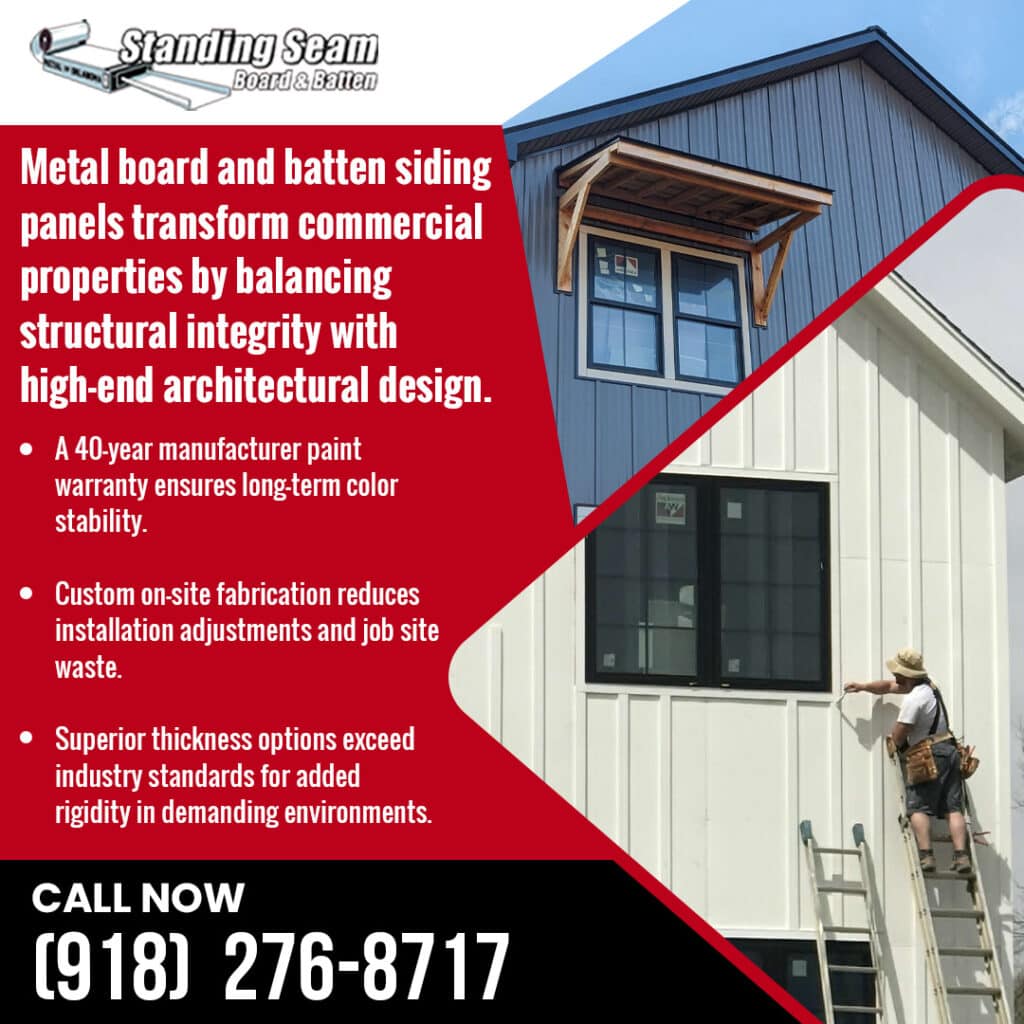 Marketing graphic from Standing Seam Board & Batten of Oklahoma highlighting how metal board and batten siding panels transform commercial properties by balancing structural integrity with high-end architectural design. Key points highlight a 40-year manufacturer paint warranty, custom on-site fabrication to reduce waste, and superior thickness options for added rigidity. Visual features a split-screen photo showcasing a blue metal siding exterior above and a construction worker on a ladder painting or detailing a white vertical board and batten siding exterior below. Includes the phone number (918) 276-8717.